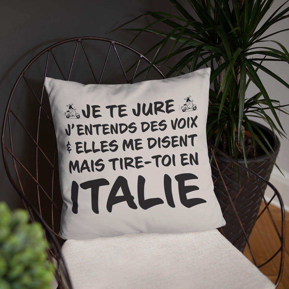 Je te jure j'entends des voix - Italie - Coussin décoratif et humoristique pour les amoureux de l'Italie - Ici & Là - T-shirts & Souvenirs de chez toi