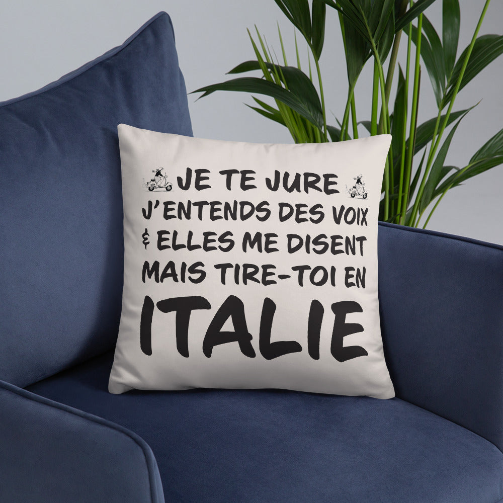 Je te jure j'entends des voix - Italie - Coussin décoratif et humoristique pour les amoureux de l'Italie - Ici & Là - T-shirts & Souvenirs de chez toi