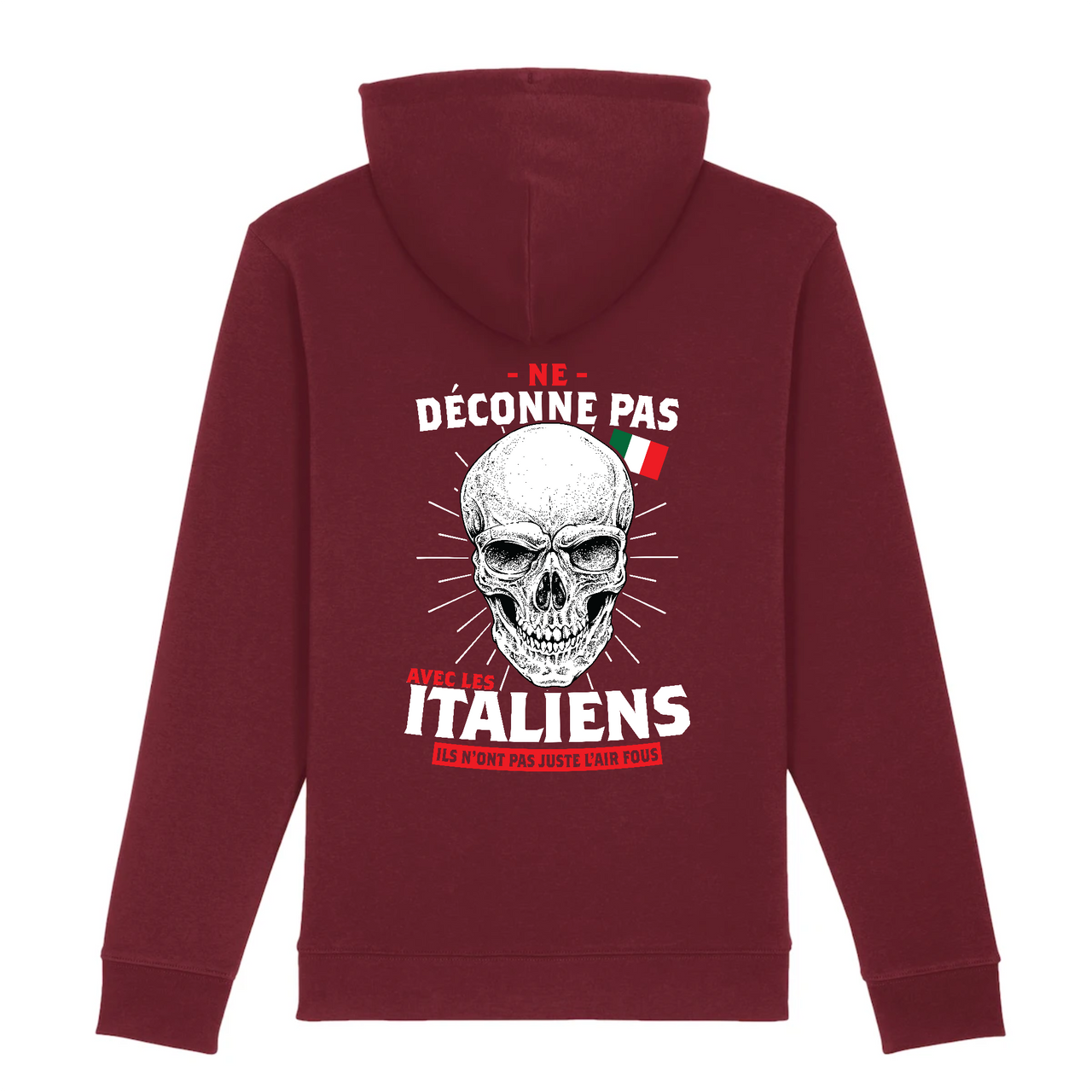 Déconne pas avec les Italiens - Sweat à capuche coton bio Premium - imprimé FR - Ici & Là - T-shirts & Souvenirs de chez toi