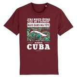 J'ai peut-être l'air de t'écouter mais dans ma tête je suis À Cuba -  T-shirt unisexe 100 % bio imprimé en France - Ici & Là - T-shirts & Souvenirs de chez toi