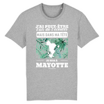 J'ai peut-être l'air de t'écouter mais dans ma tête je suis à Mayotte - T-shirt 100 % bio imprimé en France - Ici & Là - T-shirts & Souvenirs de chez toi