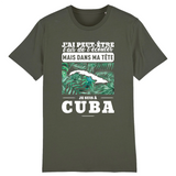 J'ai peut-être l'air de t'écouter mais dans ma tête je suis À Cuba -  T-shirt unisexe 100 % bio imprimé en France - Ici & Là - T-shirts & Souvenirs de chez toi