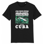 J'ai peut-être l'air de t'écouter mais dans ma tête je suis À Cuba -  T-shirt unisexe 100 % bio imprimé en France - Ici & Là - T-shirts & Souvenirs de chez toi