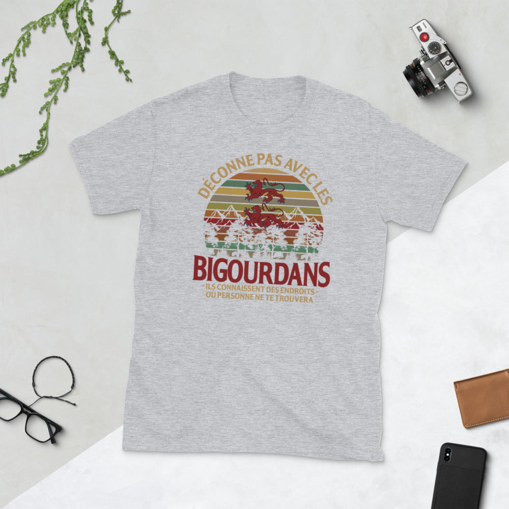 Déconne pas avec les Bigourdans - T-shirt Standard - Ici & Là - T-shirts & Souvenirs de chez toi