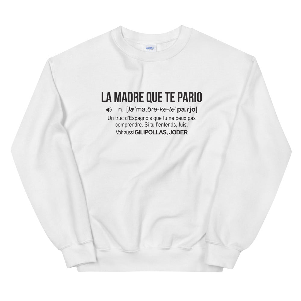 Definition La madre que te pario - Espagne - Sweatshirt - Ici & Là - T-shirts & Souvenirs de chez toi