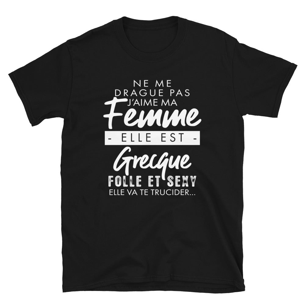 T-shirt Grecque noir - Ne me drague pas ma femme est Grecque