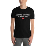 Je suis entouré de Monchu - Savoie - T-shirt Standard - Ici & Là - T-shirts & Souvenirs de chez toi