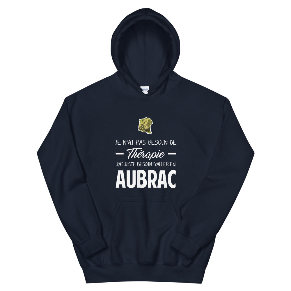 Je n'ai pas besoin de thérapie j'Ai juste besoin d'aller en Aubrac - Aveyron - Cantal - Lozère- Sweatshirt à capuche - Ici & Là - T-shirts & Souvenirs de chez toi