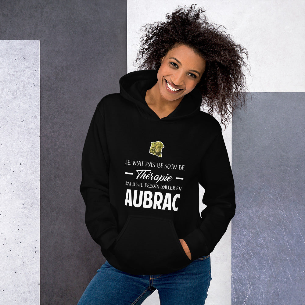 Je n'ai pas besoin de thérapie j'Ai juste besoin d'aller en Aubrac - Aveyron - Cantal - Lozère- Sweatshirt à capuche - Ici & Là - T-shirts & Souvenirs de chez toi