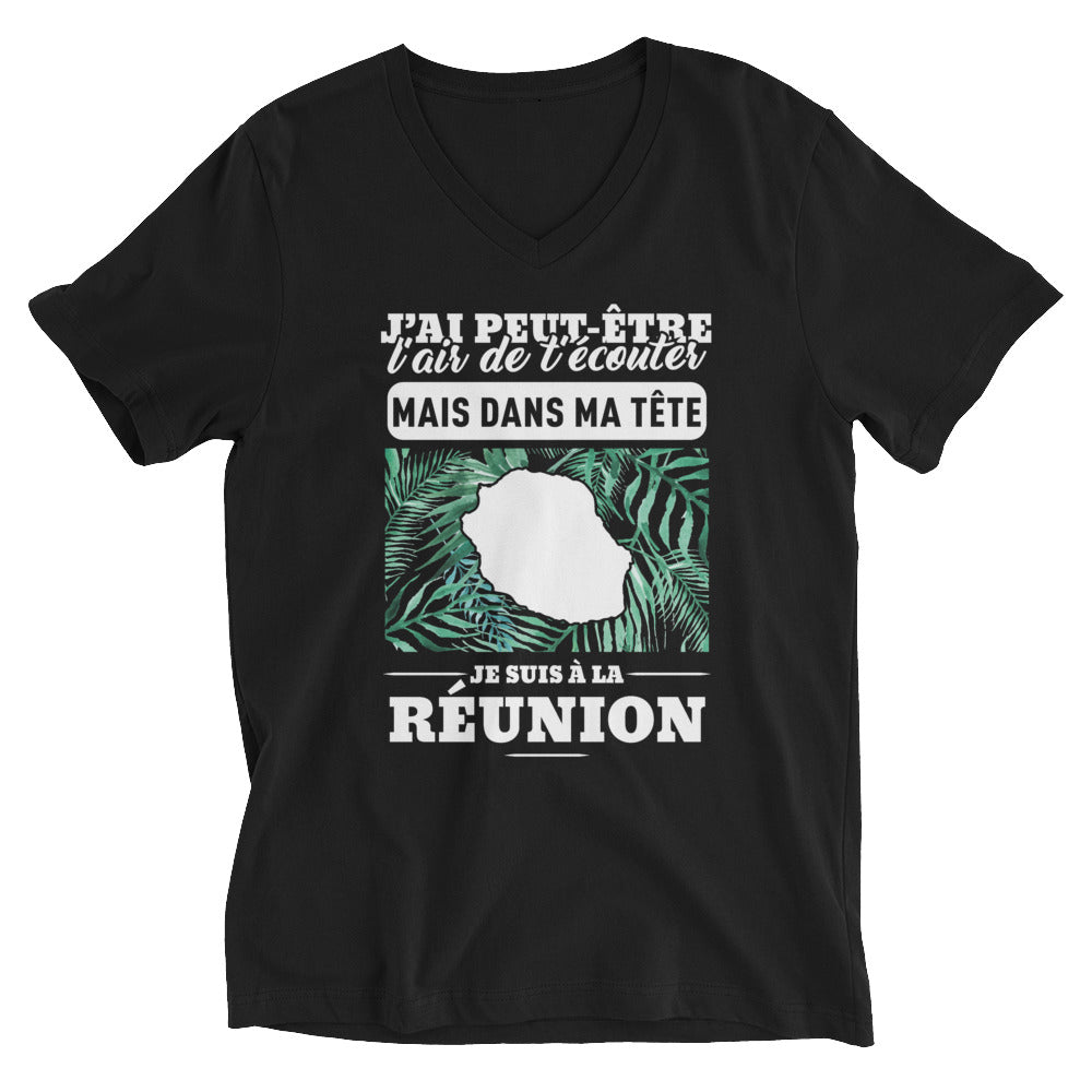 T-shirt Réunion - J'ai l'air de t'écouter mais dans ma tête je suis à la Réunion
