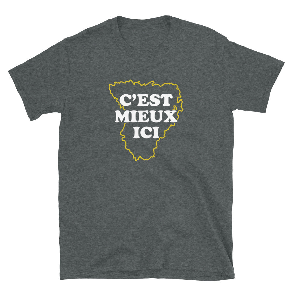 C'est mieux ici Béarn  - T-shirts Unisexe Standard - Ici & Là - T-shirts & Souvenirs de chez toi