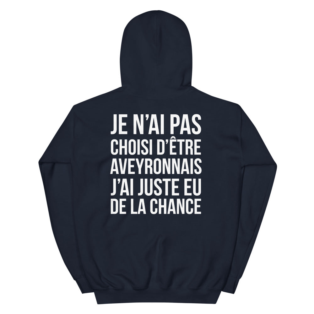 Aveyron - Je n'ai pas choisi d'être Aveyronnais - Sweatshirt à capuche - Ici & Là - T-shirts & Souvenirs de chez toi