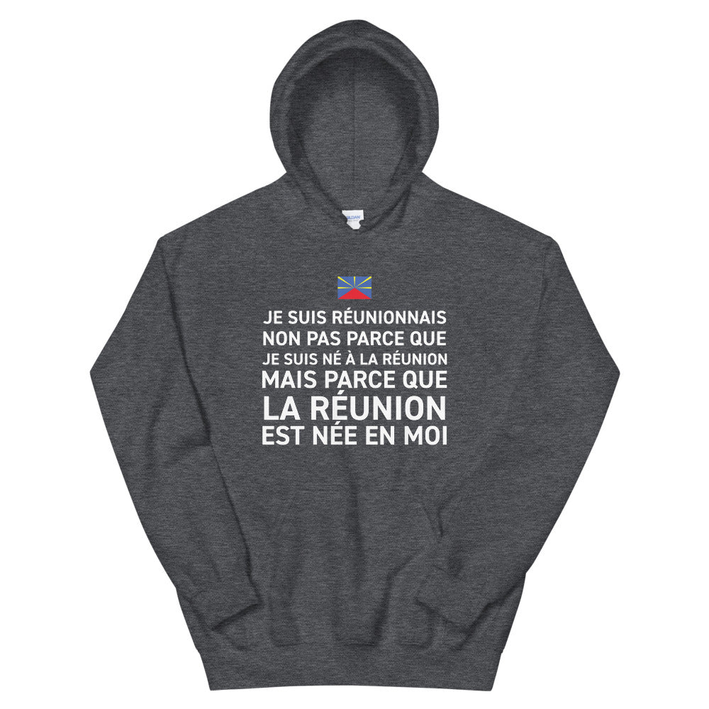 La Réunion est née en moi - Sweatshirt à capuche - Ici & Là - T-shirts & Souvenirs de chez toi