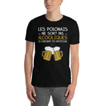 Les Polonais ne sont pas alcooliques - T-shirt Standard - Ici & Là - T-shirts & Souvenirs de chez toi