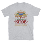 Déconne pas avec les Isérois - T-shirts Unisexe Standard - Ici & Là - T-shirts & Souvenirs de chez toi