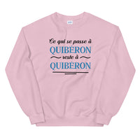 Thumbnail for Ce qui se passe à Quibéron reste à Quibéron - Bretagne - Sweatshirt - Ici & Là - T-shirts & Souvenirs de chez toi