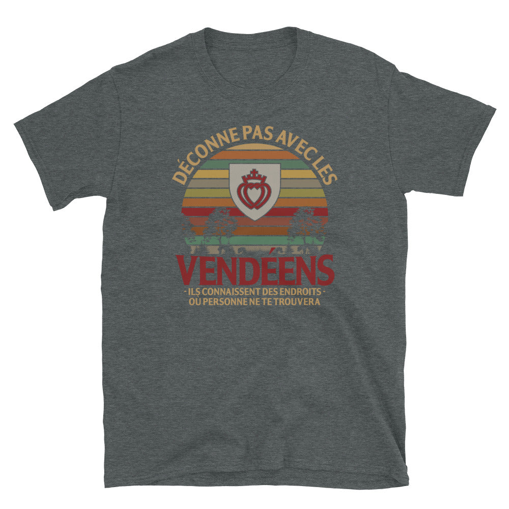 Déconne pas avec les Vendéens - T-shirt Standard - Ici & Là - T-shirts & Souvenirs de chez toi