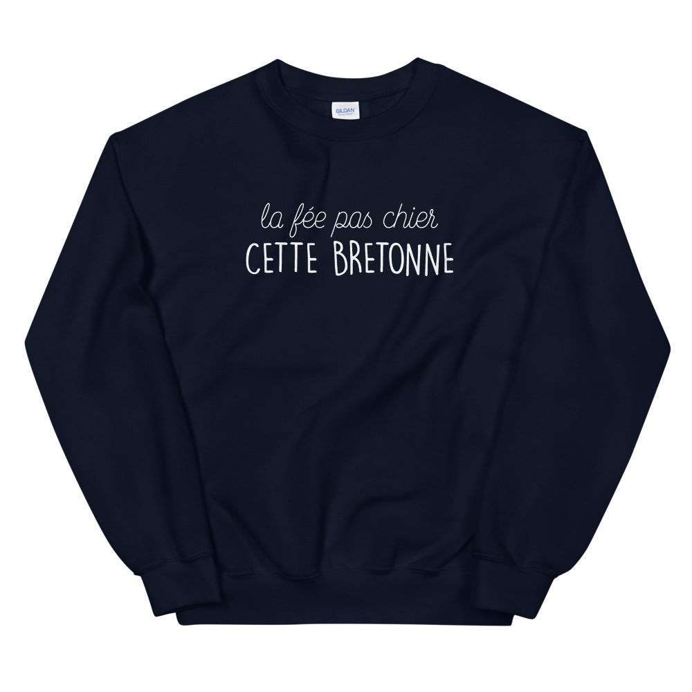 fée pas chier cette Bretonne - Sweatshirt - Ici & Là - T-shirts & Souvenirs de chez toi