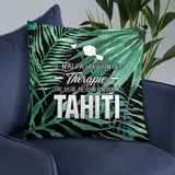 Thérapie Tahiti - Coussin Souvenir Carré v - Ici & Là - T-shirts & Souvenirs de chez toi