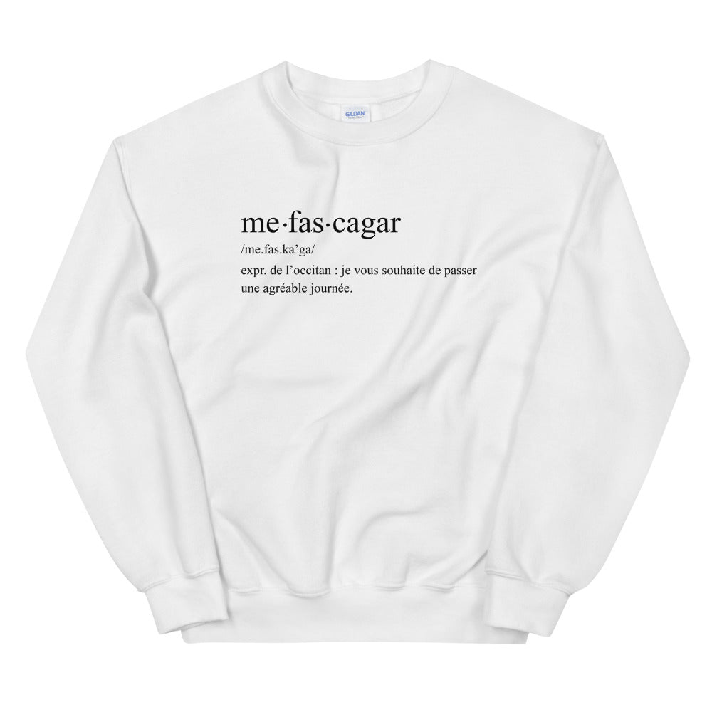 Définition Me fas cagar - Occitan - Sweatshirt - Ici & Là - T-shirts & Souvenirs de chez toi