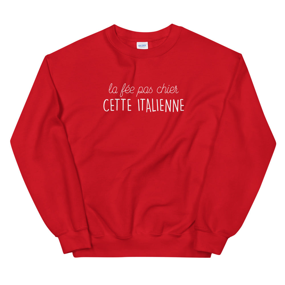 fée pas chier cette Italienne - Sweatshirt - Ici & Là - T-shirts & Souvenirs de chez toi