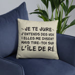 Tire toi sur l'Île de Ré - Coussin décoratif et humoristique sur l'Ile de Ré en Charente Maritime - Ici & Là - T-shirts & Souvenirs de chez toi