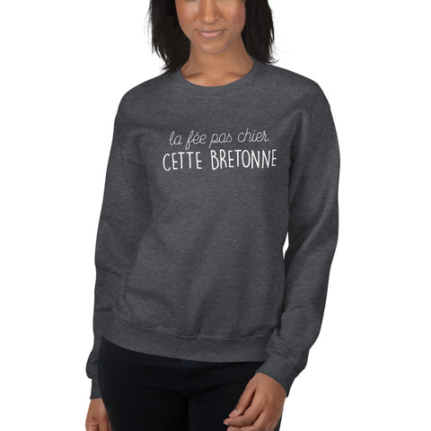 fée pas chier cette Bretonne - Sweatshirt - Ici & Là - T-shirts & Souvenirs de chez toi