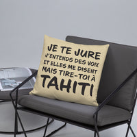 Thumbnail for Tire toi à Tahiti - Coussin décoratif et humoristique sur Tahiti - Ici & Là - T-shirts & Souvenirs de chez toi