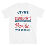 Franche Comté Paradis - T-shirt Standard - Ici & Là - T-shirts & Souvenirs de chez toi