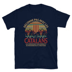Déconne pas avec les Catalans - T-shirt Standard - Ici & Là - T-shirts & Souvenirs de chez toi