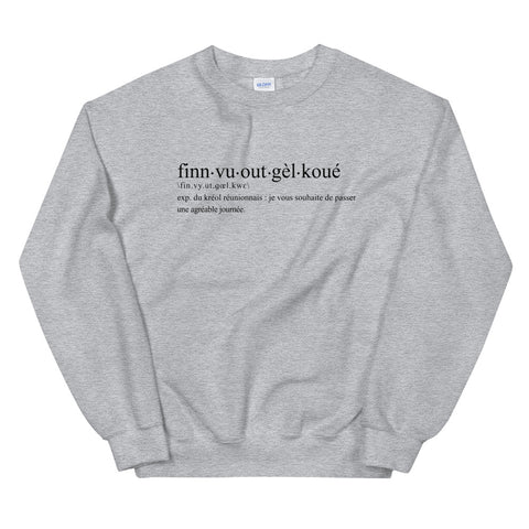 Definition fin vu out gèl koué - réunion - Sweatshirt - Ici & Là - T-shirts & Souvenirs de chez toi