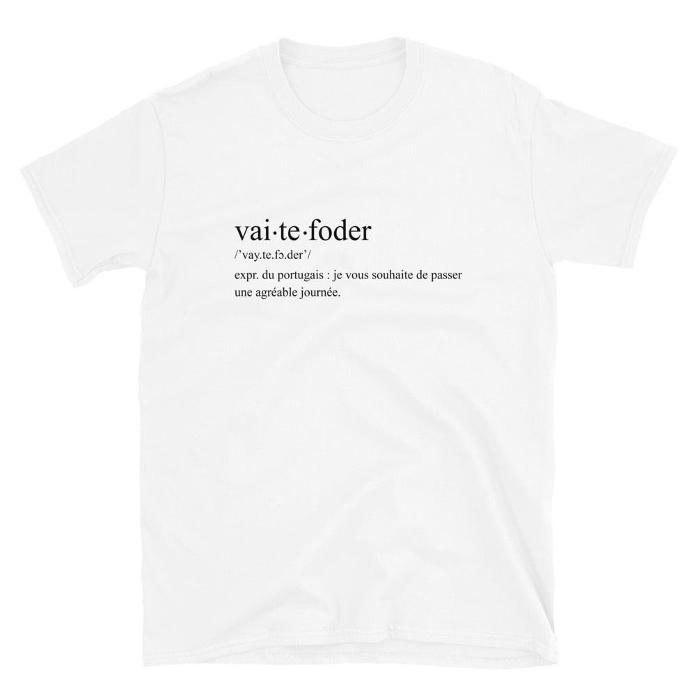 Vai te Fo.der définition Portugal - T-shirts Unisexe Standard - Ici & Là - T-shirts & Souvenirs de chez toi