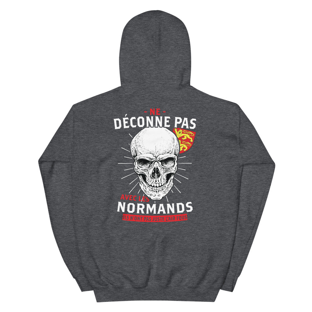 Ne déconne pas avec les Normands, ils n'ont pas juste l'air fous - Sweatshirt à capuche - Ici & Là - T-shirts & Souvenirs de chez toi
