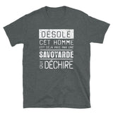 DÉsolé ce type est pris par une Savoyarde - Savoie - T-shirt Standard - Ici & Là - T-shirts & Souvenirs de chez toi