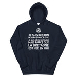 La Bretagne est née en moi - Sweatshirt à capuche - Ici & Là - T-shirts & Souvenirs de chez toi