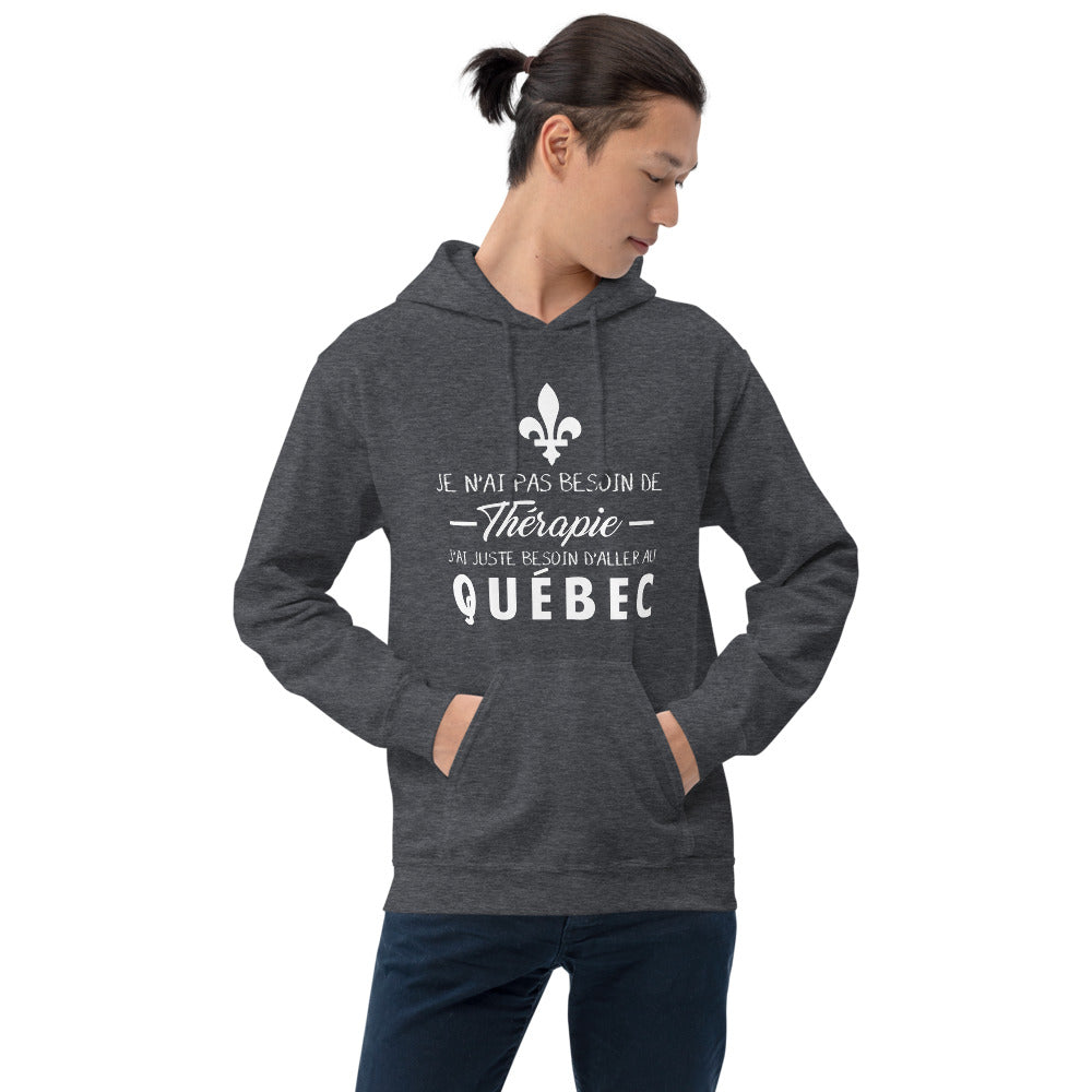 Je n'ai pas besoin de thérapie j'ai juste besoin d'aller au Québec, Canada - Sweatshirt à capuche - Ici & Là - T-shirts & Souvenirs de chez toi