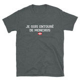 Je suis entouré de Monchu - Savoie - T-shirt Standard - Ici & Là - T-shirts & Souvenirs de chez toi