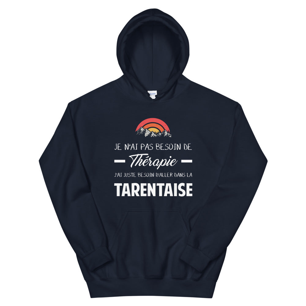 Je n'ai pas besoin de Thérapie j'ai juste besoin d'aller dans la Tarentaise - Savoie - Sweat à Capuche - Ici & Là - T-shirts & Souvenirs de chez toi