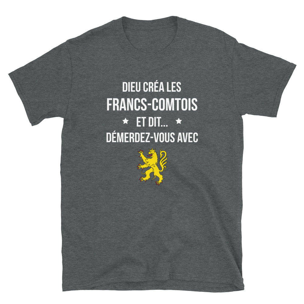 Dieu créa les francs-comtois et dit démerdez vous avec - T-shirt Standard - Ici & Là - T-shirts & Souvenirs de chez toi