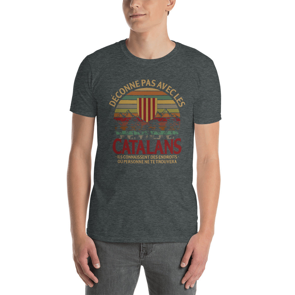 Déconne pas avec les Catalans - T-shirt Standard - Ici & Là - T-shirts & Souvenirs de chez toi