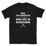 Boire avec un Bourguignon c'est mieux - Modération - T-shirt Standard - Ici & Là - T-shirts & Souvenirs de chez toi