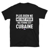 T-shirt Cubaine noir - Plus rien ne me fait peur