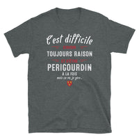 Thumbnail for T-shirt Périgord noir - C'est difficile d'avoir toujours raison