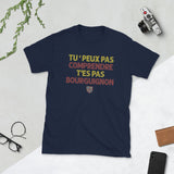 Peux pas comprendre Bourguignon - T-shirt Standard - Ici & Là - T-shirts & Souvenirs de chez toi