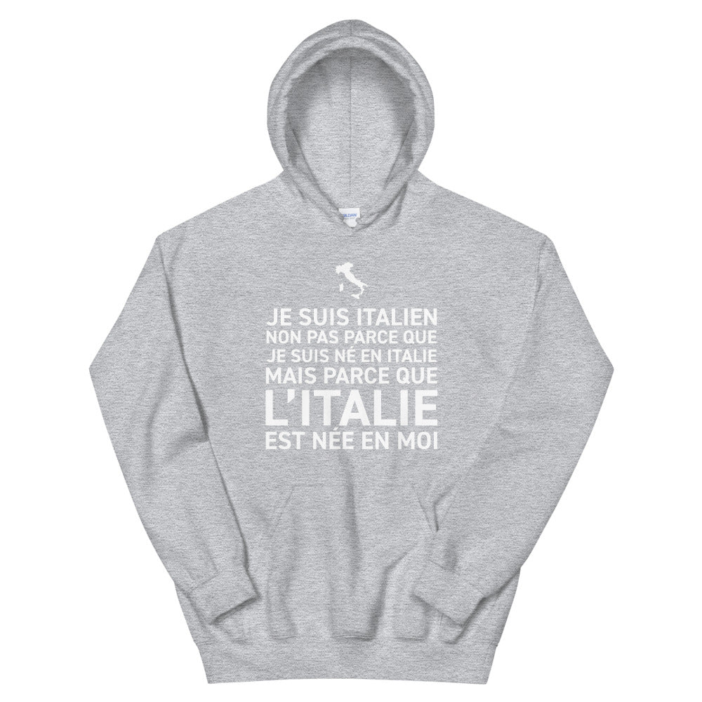 L'Italie est née en moi - Sweatshirt à capuche - Ici & Là - T-shirts & Souvenirs de chez toi