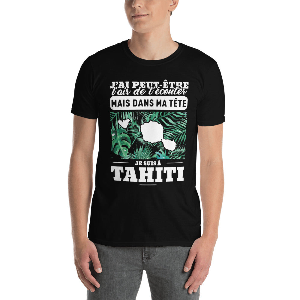 T-shirt Tahiti noir dos - J'ai peut-être l'air de t'écouter