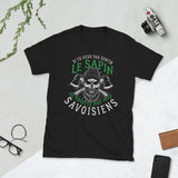 Te frotte pas aux Savoisiens - Savoie - T-shirt Standard - Ici & Là - T-shirts & Souvenirs de chez toi