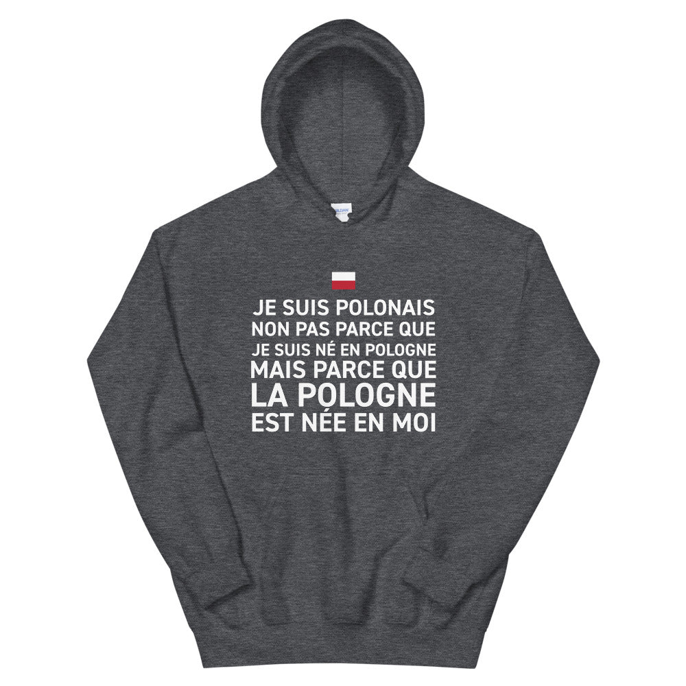 La Pologne est née en moi - Sweatshirt à capuche - Ici & Là - T-shirts & Souvenirs de chez toi