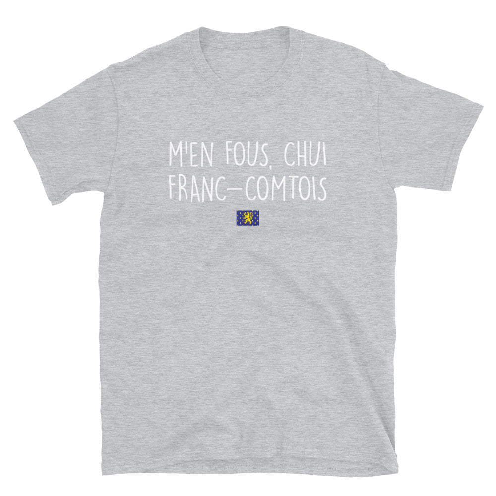 M'en fous, chui Franc-comtois - T-shirt Standard - Ici & Là - T-shirts & Souvenirs de chez toi