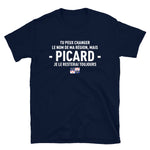 Picard, je le resterai toujours - T-shirt Standard - Ici & Là - T-shirts & Souvenirs de chez toi